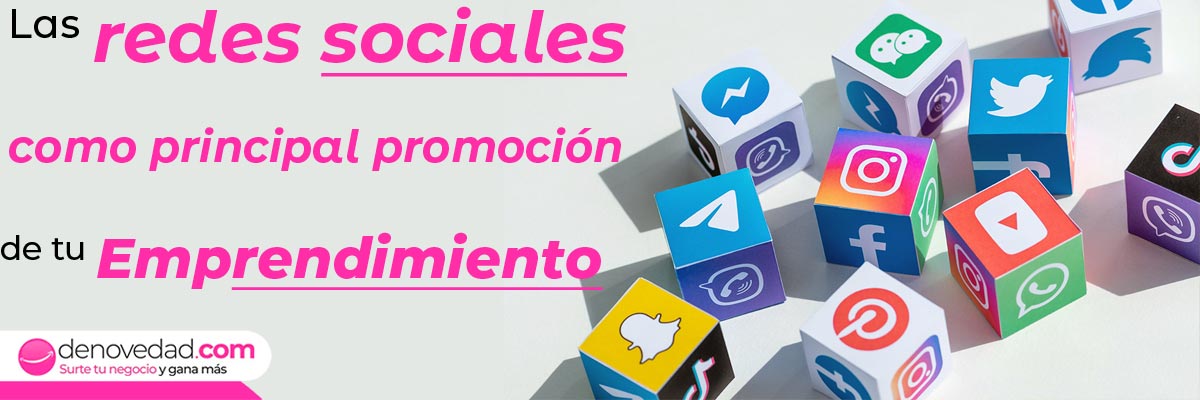 Las redes sociales como principal promoción de tu emprendimiento