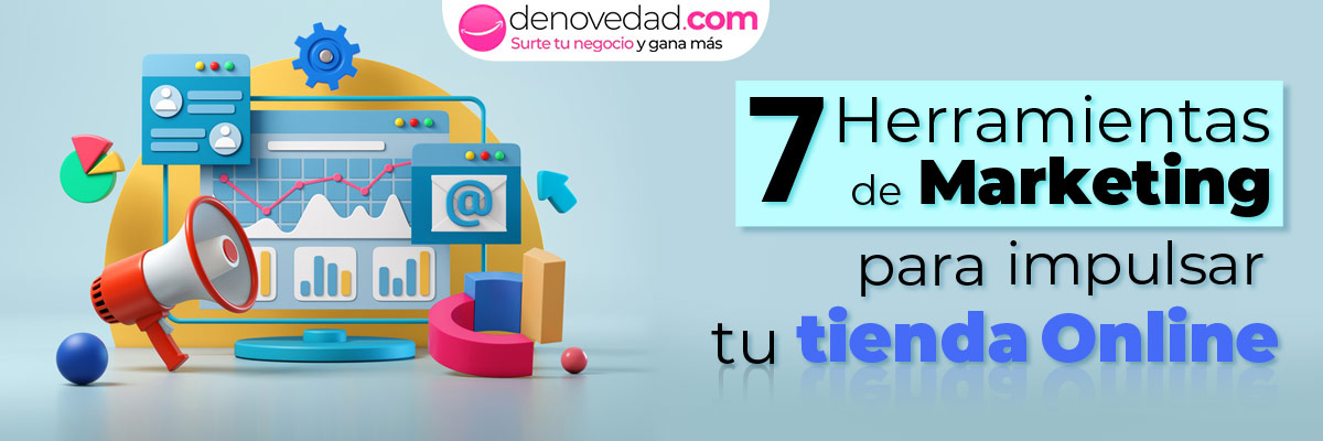 7 herramientas de Marketing para impulsar tu tienda online