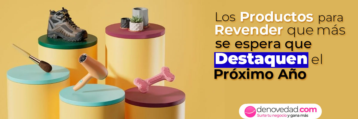 Los productos para revender que más se espera que destaquen el próximo año