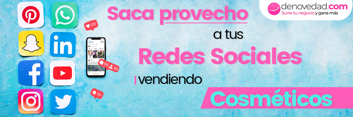 Saca provecho a tus redes sociales vendiendo cosméticos 